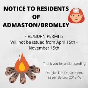Notice to Residence of Admasoton/Bromley - Fire Permits will not be issued from April 15th to November 15th. Thank you for understanding